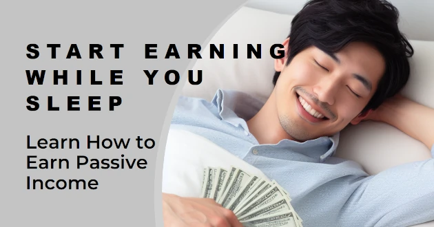 Easiest Passive Income Ideas to Get Rich While You Sleep