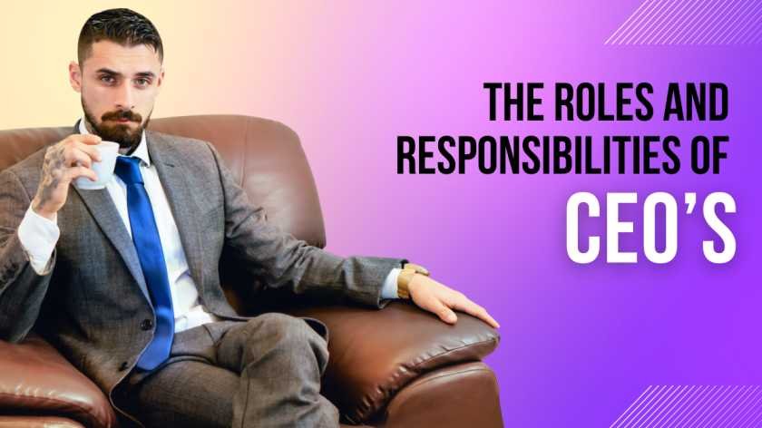 CEO Responsibilities and Duties: A Complete Guide